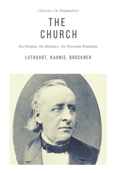 Paperback The Church: Its Origin, Its History, Its Present Position Book