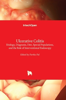 Hardcover Ulcerative Colitis - Etiology, Diagnosis, Diet, Special Populations, and the Role of Interventional Endoscopy Book