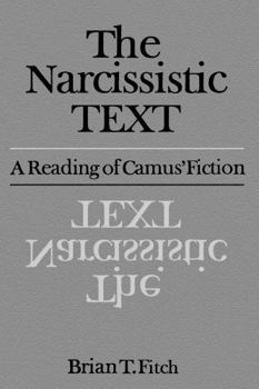 Paperback The Narcissistic Text: A Reading of Camus' Fiction Book