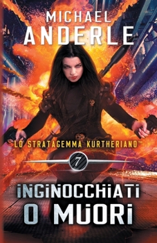 Kneel Or Die [Dramatized Adaptation]: The Kurtherian Gambit 7