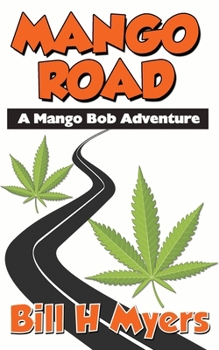 Mango Road: A Mango Bob Adventure - Book #11 of the Mango Bob