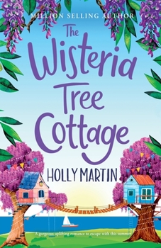 The Wisteria Tree of Love: A heartwarming feel-good romance to fall in love with this summer - Book #2 of the Wishing Wood