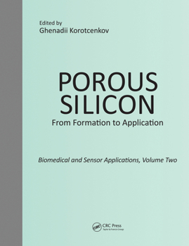 Paperback Porous Silicon: From Formation to Application: Biomedical and Sensor Applications, Volume Two Book