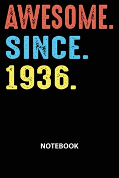 Paperback Awesome Since 1936 Notebook: Happy Birthday 83 Years Old Gift For Men and Women-Blank Lined Journal 6x9. Birthday Gift Idea Book