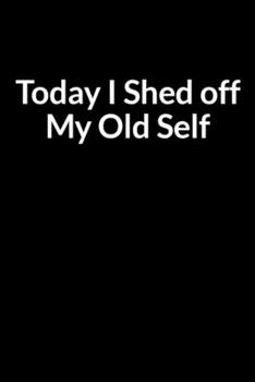 Paperback Today I Shed off My Old Self: Save Your Marriage Alone (for Women Only) Book