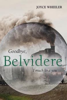 Paperback Goodbye, Belvidere: I Much Love You Book