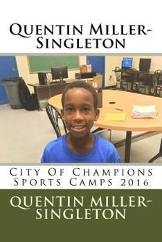 Paperback Quentin Miller-Singleton: City of Champions Sports Camp 2016 Book