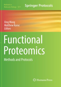 Functional Proteomics: Methods and Protocols - Book #1871 of the Methods in Molecular Biology
