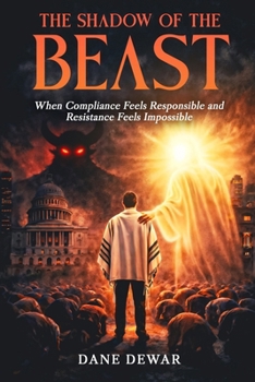 Paperback The shadow of The Beast: When Compliance Feels Responsible and Resistance Feels Impossible Book