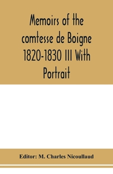 Paperback Memoirs of the comtesse de Boigne 1820-1830 III With Portrait Book