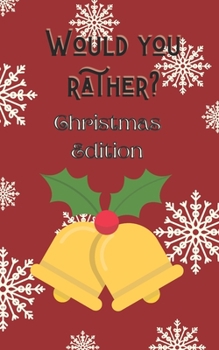 Paperback Would You Rather Christmas Edition: Try Not To Laugh Challenge Interactive Questions for Kids Book