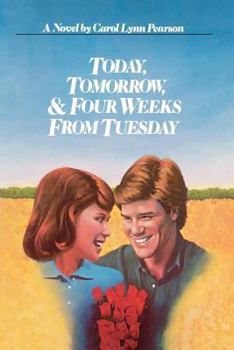 Hardcover Today, Tomorrow and Four Weeks from Tuesday: A Novel Book