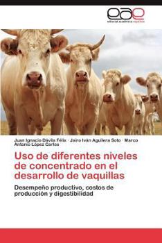 Paperback USO de Diferentes Niveles de Concentrado En El Desarrollo de Vaquillas [Spanish] Book