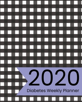 Paperback 2020 Diabetes Weekly Planner: Log Book Calendar & Journal for Diabetes Black & White Gingham Cover Design Book