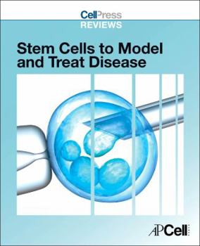 Paperback Cell Press Reviews: Stem Cells to Model and Treat Disease Book