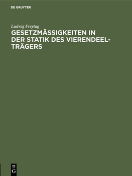 Hardcover Gesetzmäßigkeiten in Der Statik Des Vierendeel-Trägers: Nebst Verfahren Zur Unmittelbaren Gewinnung Der Einflußlinien Durch Reihenbildung [German] Book