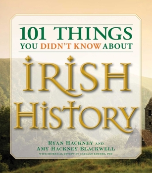 Paperback 101 Things You Didn't Know about Irish History: The People, Places, Culture, and Tradition of the Emerald Isle Book