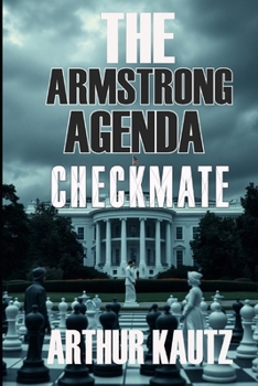 The Armstrong Agenda - Checkmate: Book 2 of the Steve Mason Thriller Series (The Armstrong Agenda - A Steve Mason Thriller)