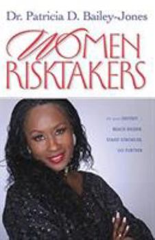 Paperback Women Risktakers: It's Your Destiny...Reach Higher, Stand Stronger, Go Further Book