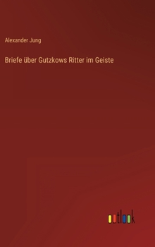 Hardcover Briefe über Gutzkows Ritter im Geiste [German] Book