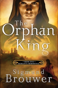 Paperback The Orphan King: Book 1 in the Merlin's Immortals Series Book