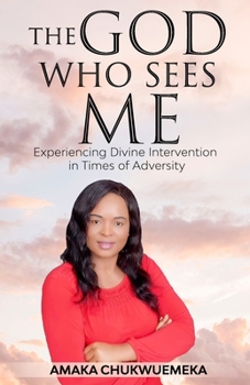 Paperback The God Who Sees Me: Experiencing Divine Intervention in Times of Adversity Book