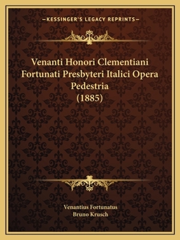 Paperback Venanti Honori Clementiani Fortunati Presbyteri Italici Opera Pedestria (1885) [Latin] Book