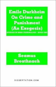 Paperback Emile Durkheim On Crime and Punishment (An Exegesis) Book