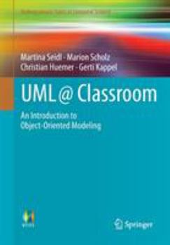 Paperback UML @ Classroom: An Introduction to Object-Oriented Modeling Book