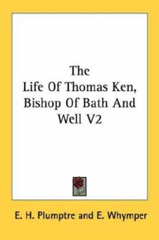 Paperback The Life Of Thomas Ken, Bishop Of Bath And Well V2 Book