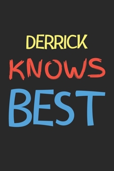 Paperback Derrick Knows Best: Lined Journal, 120 Pages, 6 x 9, Derrick Personalized Name Notebook Gift Idea, Black Matte Finish (Derrick Knows Best Book
