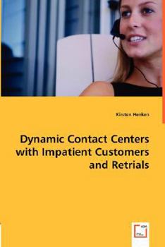 Paperback Dynamic Contact Centers with Impatient Customers and Retrials Book