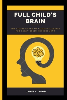 Paperback Full Child's Brain: The Significance of Communications for Early Brain Development Book