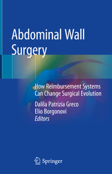 Hardcover Abdominal Wall Surgery: How Reimbursement Systems Can Change Surgical Evolution Book