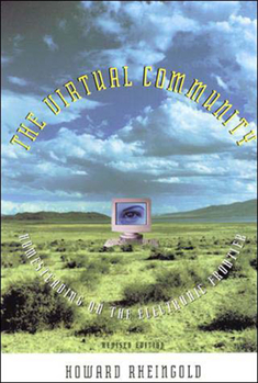 Paperback The Virtual Community, revised edition: Homesteading on the Electronic Frontier Book