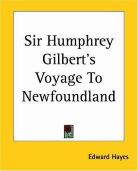 Paperback Sir Humphrey Gilbert's Voyage To Newfoundland Book