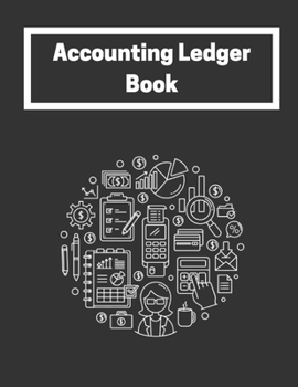 Accounting Ledger Book: Simple Account Ledger Blank Book, Income Expense Account Recorder for General Businesses Accounting General Business L