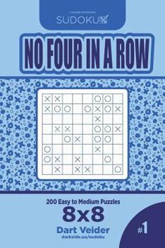 Paperback Sudoku No Four in a Row - 200 Easy to Medium Puzzles 8x8 (Volume 1) Book