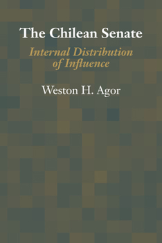 Paperback The Chilean Senate: Internal Distribution of Influence Book