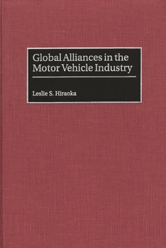 Hardcover Global Alliances in the Motor Vehicle Industry Book