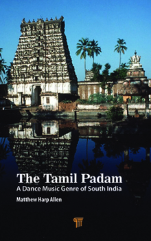 Hardcover The Tamil Padam: A Dance Music Genre of South India Book