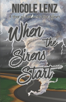When The Sirens Start (A Year of Accidental Love Affairs)