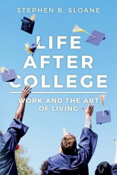 Paperback Life After College: Work and the Art of Living Book