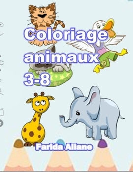 Paperback Coloriage animaux 3-8 [French] Book