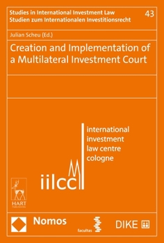 Hardcover Creation and Implementation of a Multilateral Investment Court Book