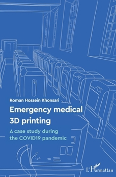 Paperback Emergency medical 3D printing: A case study during the COVID19 pandemic Book