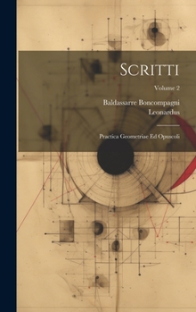 Hardcover Scritti: Practica Geometriae Ed Opuscoli; Volume 2 [Latin] Book