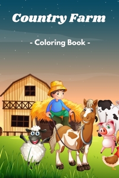 Paperback Country Farm Coloring Book: heather valentin day, playful animals, country farm scenes, Country Farm Coloring Book, animals charming Book