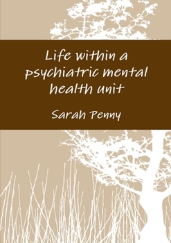 Paperback Life within a psychiatric mental health unit Book