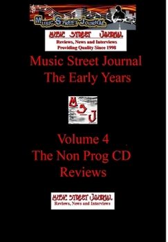 Music Street Journal: The Early Years The Non Prog CD Reviews (Volume 4) Hard Cover Edition - Book #4 of the Music Street Journal: The Early Years